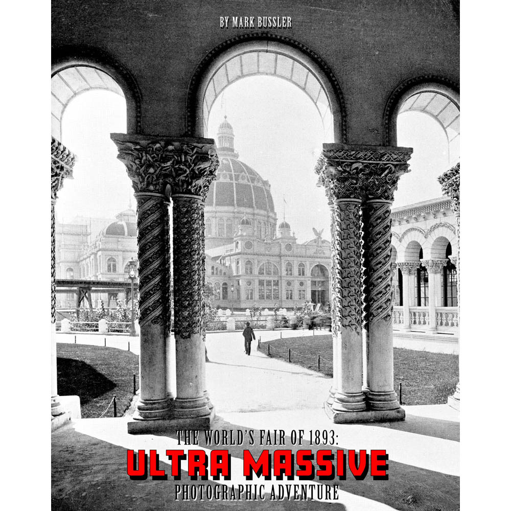 The World's Fair of 1893 Ultra Massive Photographic Adventure 1