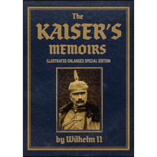 The Kaiser's Memoirs: Illustrated Enlarged Special Edition