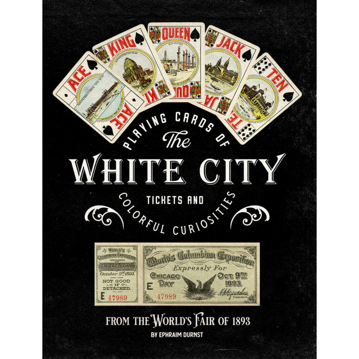 Playing Cards of the White City: Tickets and Colorful Curiosities