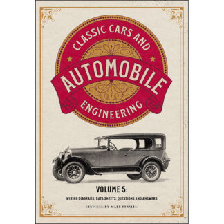 Classic Cars and Automobile Engineering Volume 5: Wiring Diagrams, Data Sheets, Questions and Answers Paperback – February
