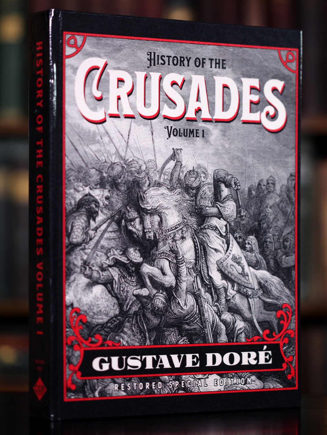 History of the Crusades Volume 1: Gustave Doré Restored Special Edition Hardcover