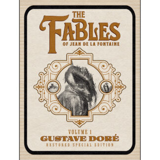 The Fables of Jean de La Fontaine Volume 1: Gustave Doré Restored Special Edition