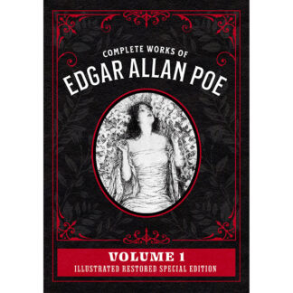 Complete Works of Edgar Allan Poe Volume 1: Illustrated Restored Special Edition