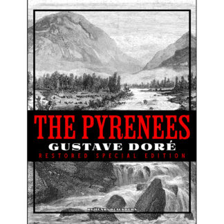 The Pyrenees: Gustave Doré Restored Special Edition