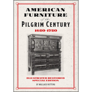 American Furniture of the Pilgrim Century 1620-1720 Illustrated Enlarged Special Edition