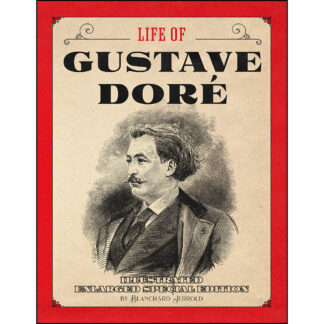 Life of Gustave Doré: Illustrated Enlarged Special Edition