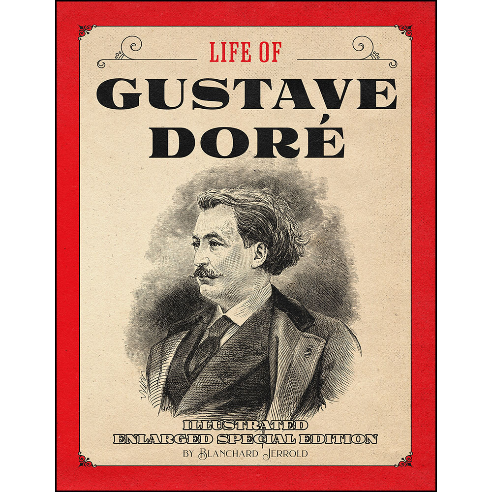Life of Gustave Doré: Illustrated Enlarged Special Edition