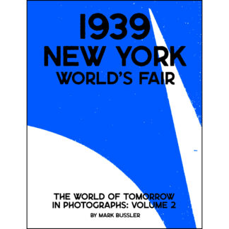 1939 New York World's Fair: The World of Tomorrow in Photographs Volume 2