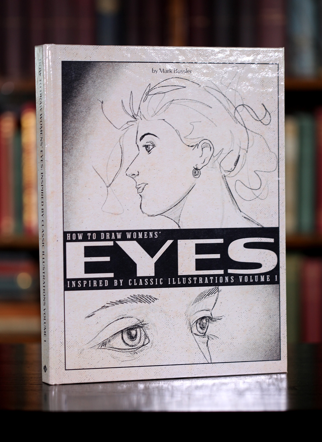 How to Draw Womens' Eyes: Inspired by Classic Illustrations Volume 1 Hardcover