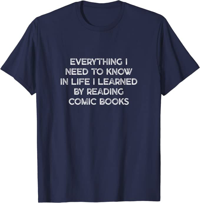"Everything I Need to Know in Life" from Comic Books design T-Shirt Navy