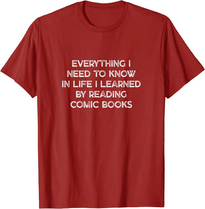 "Everything I Need to Know in Life" from Comic Books design T-Shirt Cranberry