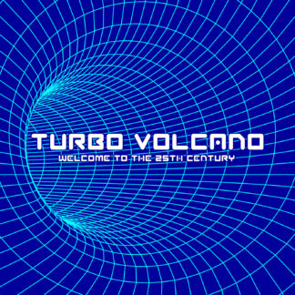 Turbo Volcano: Welcome to the 25th Century