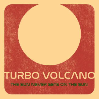 Turbo Volcano: The Sun Never Sets on the Sun