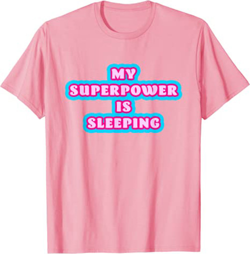 My Superpower Is Sleeping T-Shirt Funny Sleep T-Shirt Pink