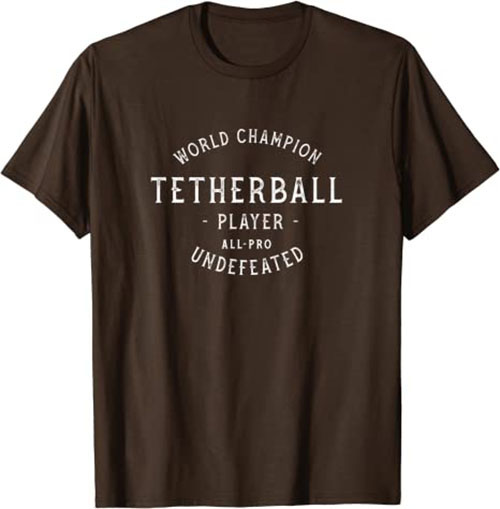 Retro World Champion Tetherball Player Undefeated T-Shirt Brown