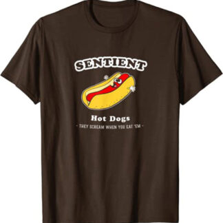 Sentient Hot Dogs T-Shirt Funny Hot Dog Shirt Heather Brown