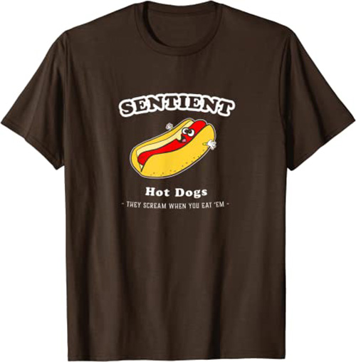 Sentient Hot Dogs T-Shirt Funny Hot Dog Shirt Heather Brown