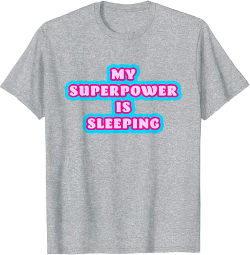My Superpower Is Sleeping T-Shirt Funny Sleep T-Shirt Athletic Grey