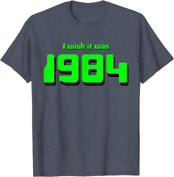 I Wish It Was 1984 T-Shirt with 80s Humor Heather Blue