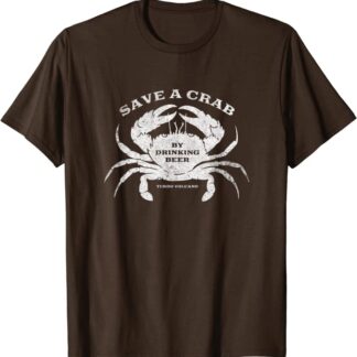 Retro Save A Crab By Drinking Beer T-Shirt Brown
